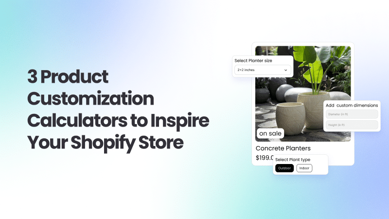 3 product customization calculators to inspire Shopify stores
