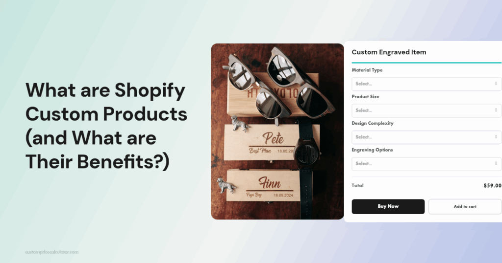 What are Shopify Custom Products and Their Benefits